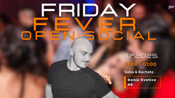 🎊 Friday Fever: Open Social – ZADNJE ISPLESAVANJE SEZONE!